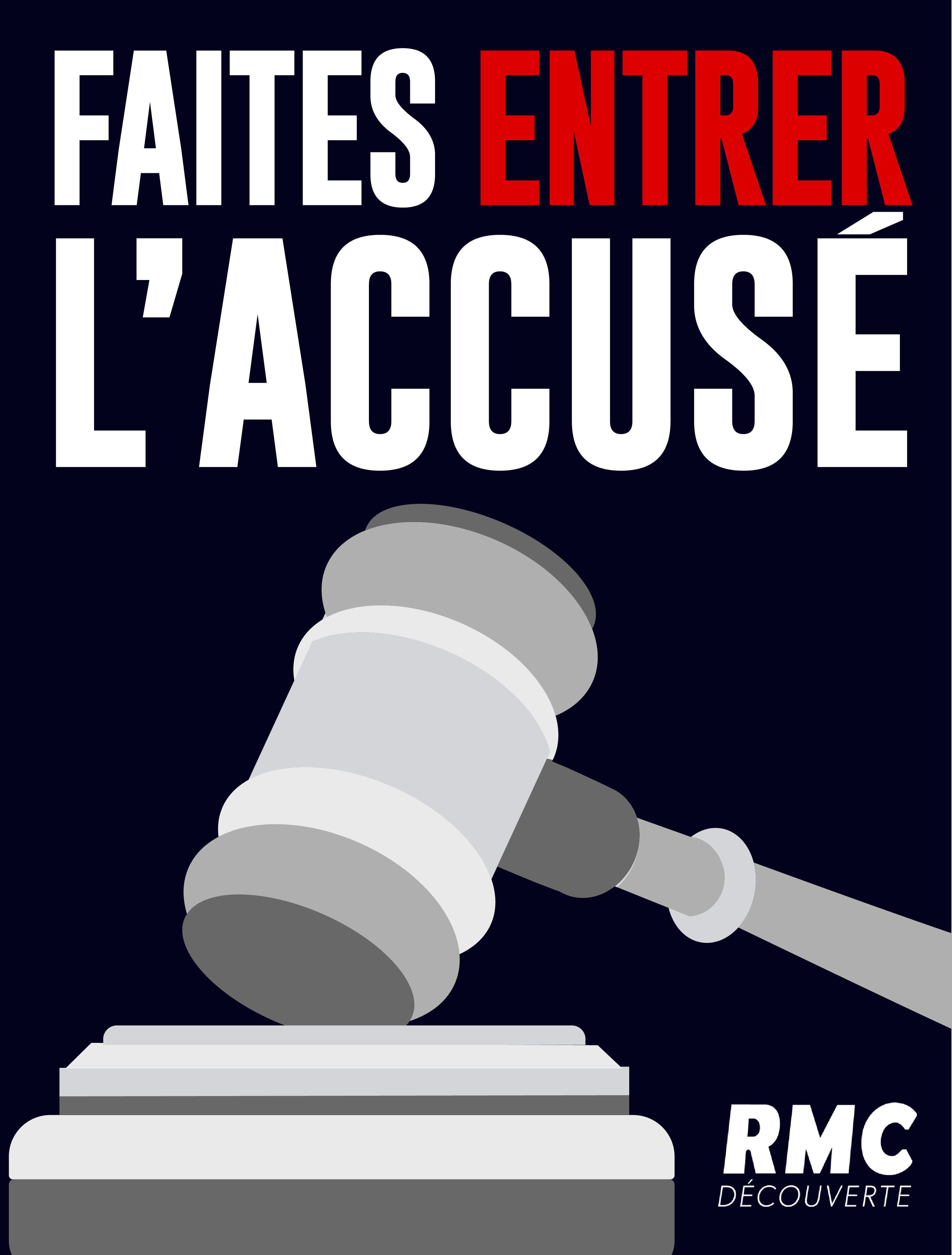 rmc-decouverte - faites entrez l'accuse